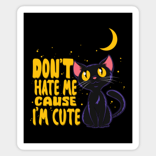 Don't Hate Me, Cause, I'm Cute Sticker